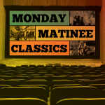 Monday Matinee Classics Spring 2017 Poster