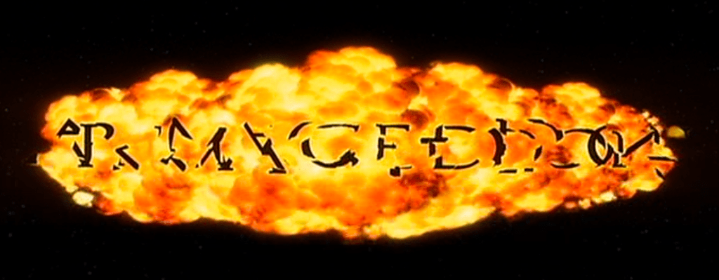 Opening title, with the words Armageddon exploding in a fireball