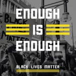 enough is enough banner from Black lives matter